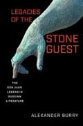 Legacies of the Stone Guest: The Don Juan Legend in Russian Literature