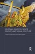 Russian Aviation, Space Flight and Visual Culture