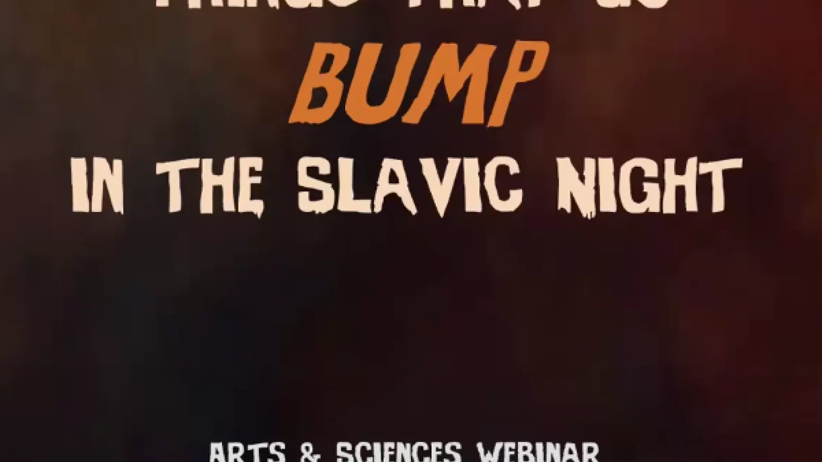 Title card of Dr. Collin's "Things That Go Bump in the Slavic Night" webinar