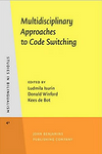 Multidisciplinary Approaches to Code Switching Multidisciplinary Approaches to Code Switching