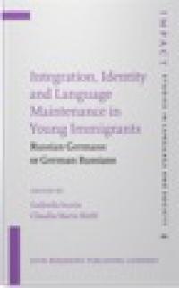 Integration, Identity and Language Maintenance in Young Immigrants Integration, Identity and Language Maintenance in Young Immigrants